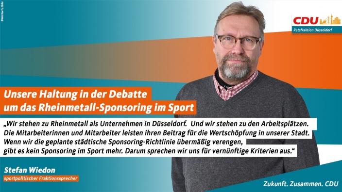 Wir stehen zu Rheinmetall als Unternehmen in Düsseldorf. Und wir stehen zu den Arbeitsplätzen.
